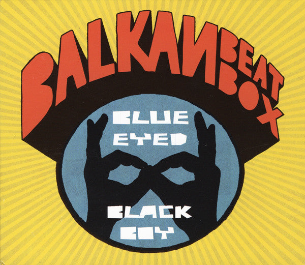 Balkan Beat Box : Blue Eyed Black Boy (CD, Album)