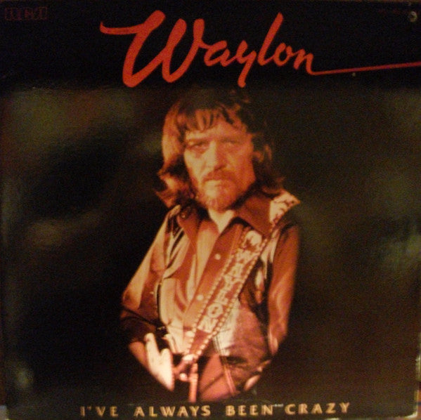 Waylon Jennings : I've Always Been Crazy (LP, Album)