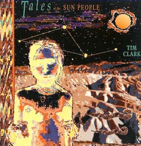 Tim Clark : Tales Of The Sun People (CD)