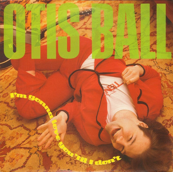 Otis Ball : I'm Gonna Love You 'Til I Don't (LP, Album)