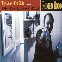 Tyler Keith & The Preacher's Kids : Romeo Hood (CD, Album)