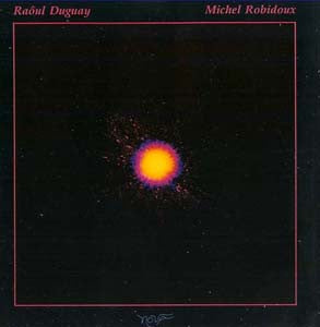 Raôul Duguay & Michel Robidoux : Nova (CD, Album)