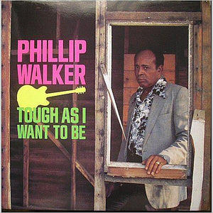 Phillip Walker : Tough As I Want To Be (LP, Album)