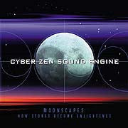 Cyber Zen Sound Engine : Moonscapes: How Stones Become Enlightened (CD, Album)