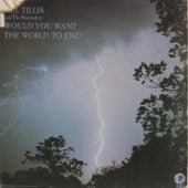 Mel Tillis And The Statesiders (2) : "Would You Want The World To End" (LP, Album)