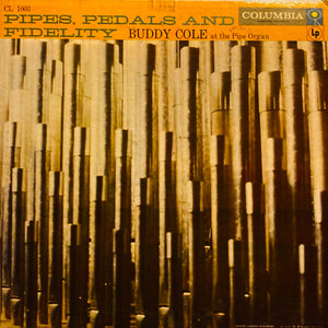 Buddy Cole : Pipes, Pedals And Fidelity (LP, Album, Mono)