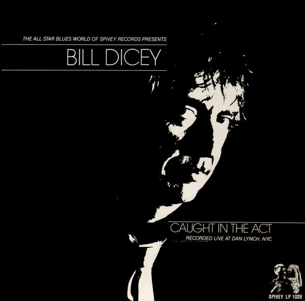 Bill Dicey : Caught In The Act - Recorded Live At Dan Lynch In NYC (LP)