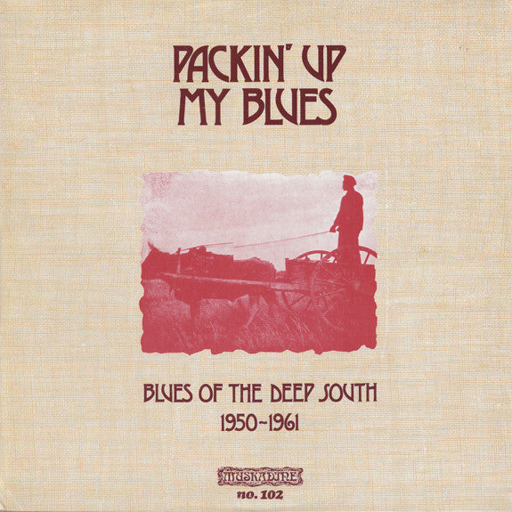 Various : Packin' Up My Blues (Blues Of The Deep South 1950-1961) (LP, Album, Comp)