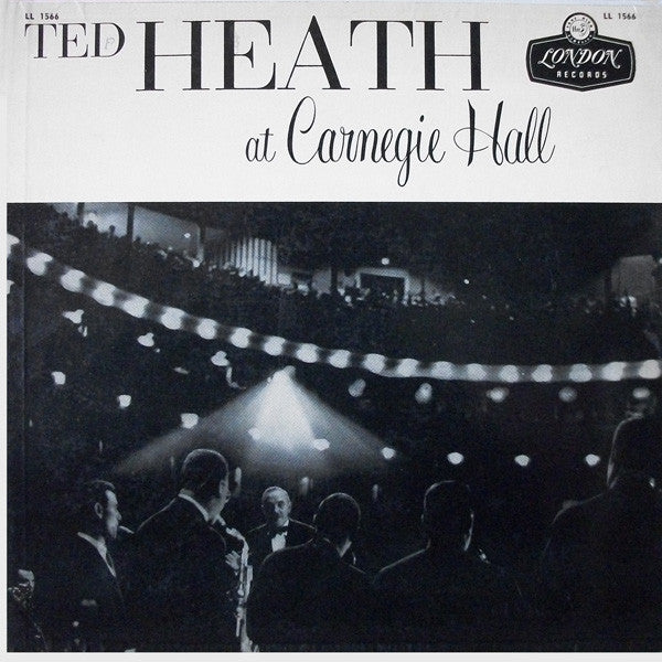 Ted Heath : Ted Heath At Carnegie Hall (LP, Album, Mono)
