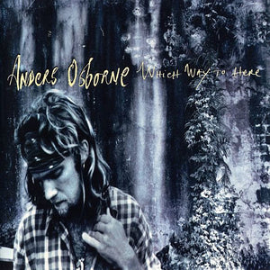 Anders Osborne : Which Way To Here (CD, Album)