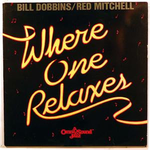 Bill Dobbins / Red Mitchell : Where One Relaxes (LP, Album)