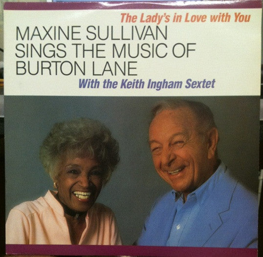 Maxine Sullivan With The Keith Ingham Sextet : The Lady's In Love With You (Maxine Sullivan Sings The Music Of Burton Lane) (LP, Album)