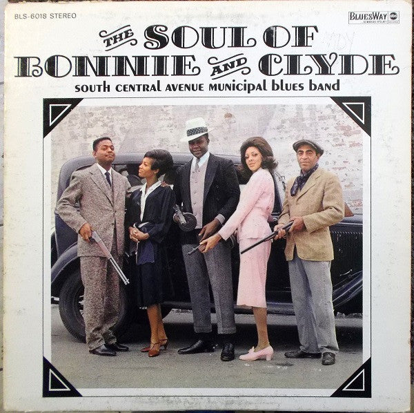 South Central Avenue Municipal Blues Band : The Soul Of Bonnie And Clyde (LP, Album)