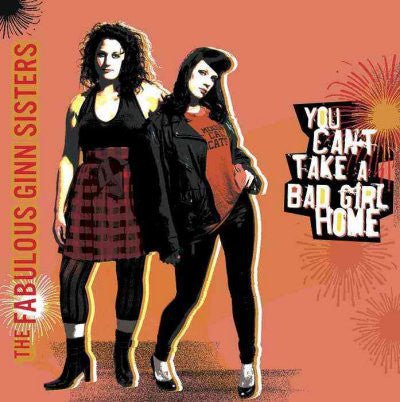 The Fabulous Ginn Sisters : You Can't Take A Bad Girl Home (CD, Album)