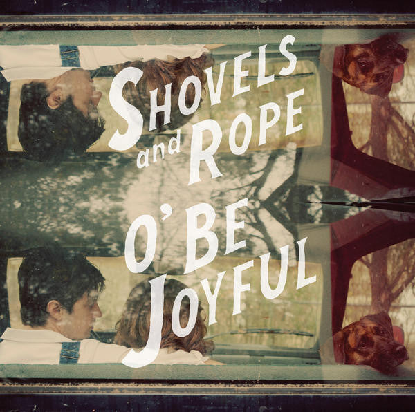 Shovels And Rope : O' Be Joyful (LP, Cre + CD + Album)
