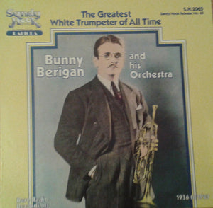 Bunny Berigan & His Orchestra : The Greatest White Trumpeter Of All Time (LP, Comp)