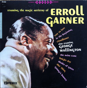 Erroll Garner / George Wallington : Starring The Magic Artistry Of Erroll Garner / Also Starring George Wallington (LP, Comp)