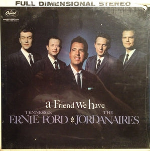 Tennessee Ernie Ford And The Jordanaires : A Friend We Have (LP)