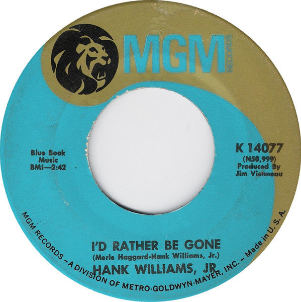 Hank Williams Jr. : I'd Rather Be Gone / Try Try Again (7", Single)
