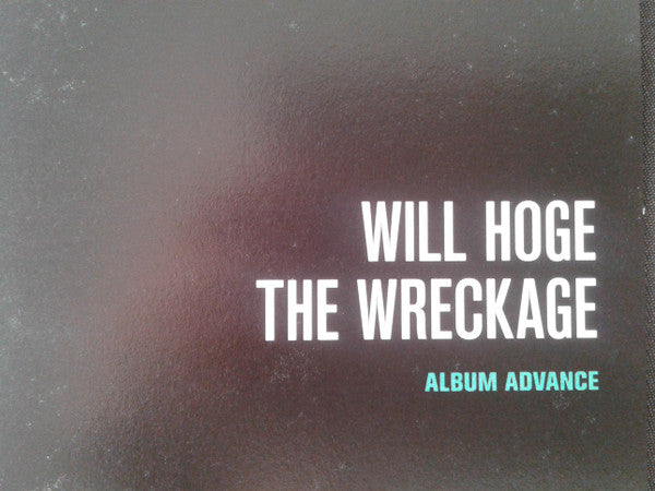 Will Hoge : The Wreckage (CDr, Advance, Album, Promo)