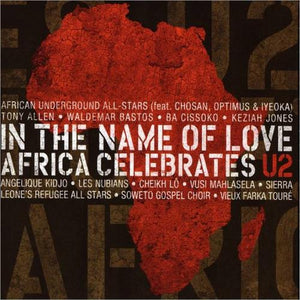 Various : In The Name Of Love Africa Celebrates U2 (CD, Album)