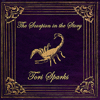 Tori Sparks : The Scorpion In The Story (CD, Album)