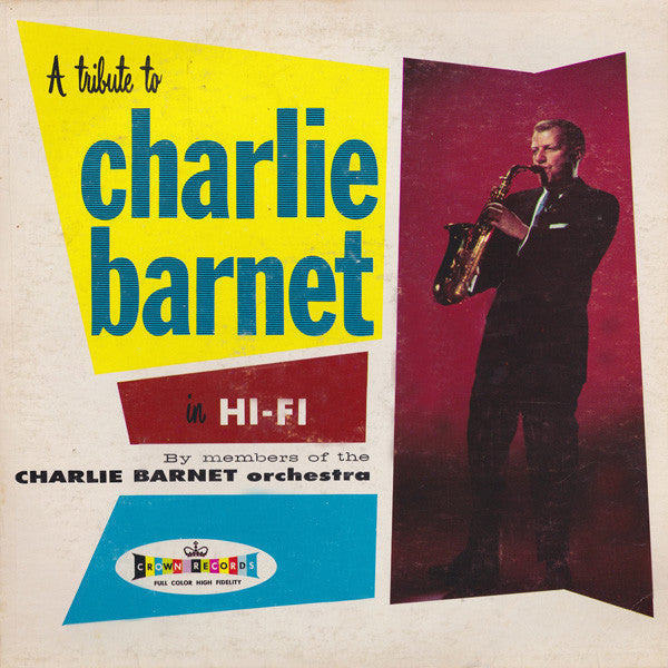 Members Of The Charlie Barnet Orchestra : A Tribute To Charlie Barnet In Hi-Fi By Members Of The Charlie Barnet Orchestra (LP, Album, Red)