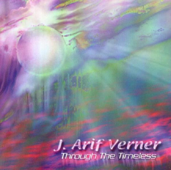 J. Arif Verner : Through The Timeless (CD, Album)