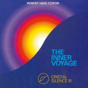 Robert Haig Coxon : The Inner Voyage - Cristal Silence III (CD, Album)