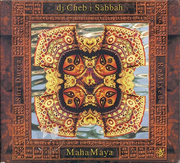 dj Cheb i Sabbah : Maha Maya (Shri Durga ReMixed) (CD, Album, Comp)