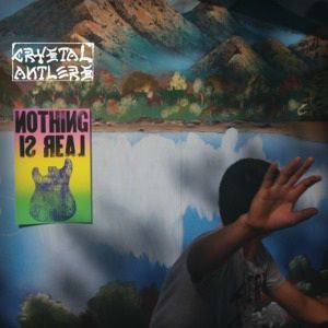 Crystal Antlers : Nothing Is Real (CD, Album, Promo, Car)