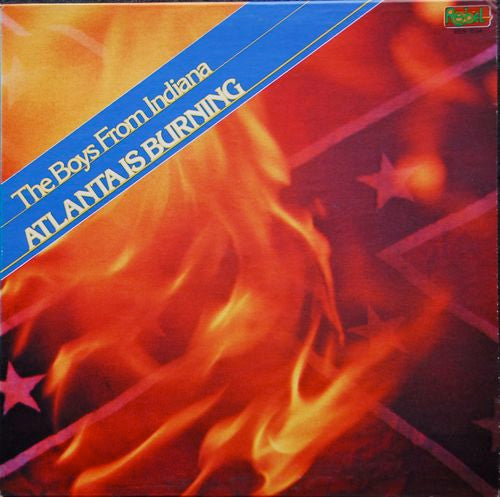 The Boys From Indiana : Atlanta Is Burning (LP, Album, RE)