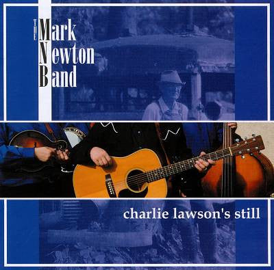 Mark Newton Band : Charlie Lawson's Still (CD, Album)