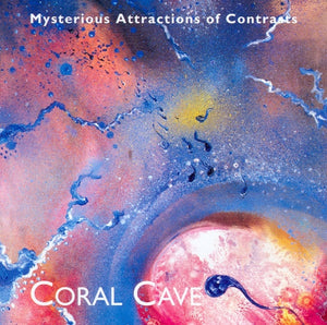 Coral Cave : Mysterious Attractions Of Contrasts (CD, Album)