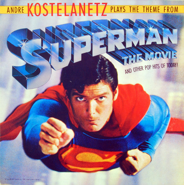Andre Kostelanetz* : Plays The Theme From Superman . . . The Movie And Other Pop Hits Of Today! (LP)