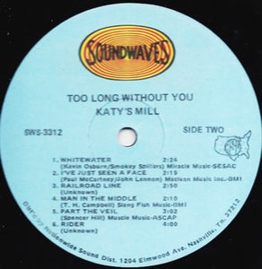 Katy's Mill : Too Long Without You (LP, Album)