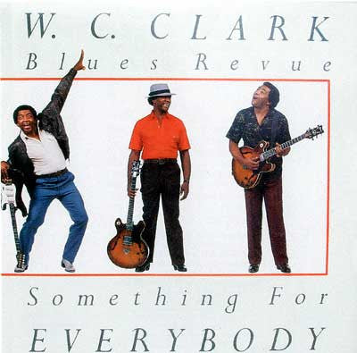 W. C. Clark Blues Revue : Something For Everybody (LP, Dir)