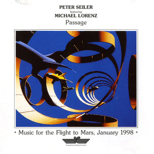 Peter Seiler Featuring Michael Lorenz : Passage (✻ Music For The Flight To Mars, January 1998 ✻) (CD, Album)