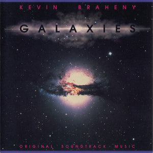 Kevin Braheny : Galaxies (Original Soundtrack Music) (CD, Album)