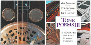 Mike Auldridge, Bob Brozman & David Grisman : Tone Poems III (The Sounds Of The Great Slide & Resophonic Instruments) (HDCD, Album)