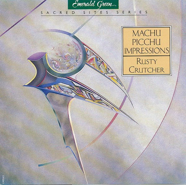 Rusty Crutcher : Machu Picchu Impressions (CD)