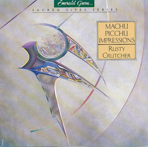 Rusty Crutcher : Machu Picchu Impressions (CD)