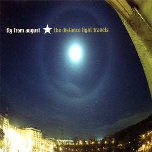 Fly From August : The Distance Light Travels (CD, Album)