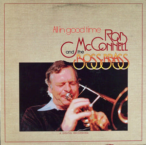 Rob McConnell And The Boss Brass* : All In Good Time (LP, Album)