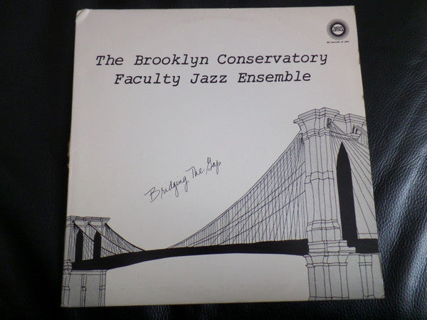 Brooklyn Conservatory Faculty Jazz Ensemble* : Bridging The Gap (LP)