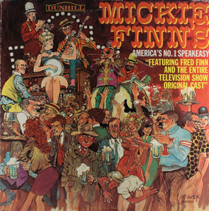 Fred Finn* And The Entire Television Show Original Cast* : Mickie Finn's - America's No. 1 Speakeasy (LP, Mono)