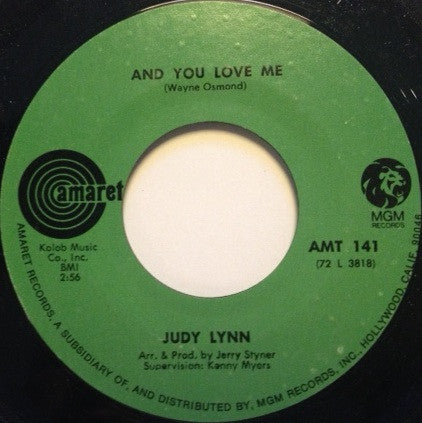Judy Lynn : Give Me Something To Believe In / And You Love Me (7", Styrene, All)