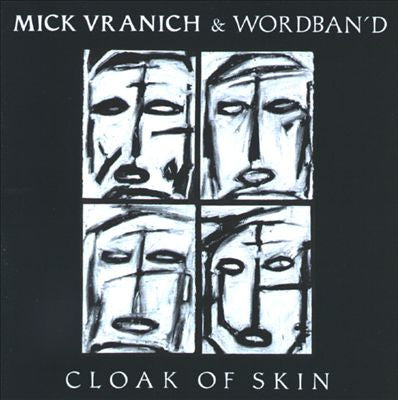 Mick Vranich & Wordban'd : Cloak Of Skin (CD, Album)