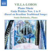 Villa-Lobos* - Sonia Rubinsky : Piano Music (Guia Prático Nos. 1 To 9 (Based On Brazilian Traditional Songs)) (CD)