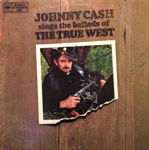 Johnny Cash : Johnny Cash Sings The Ballads Of The True West (2xLP)